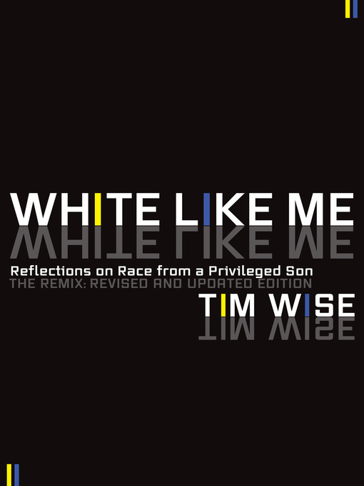 Title details for White Like Me by Tim Wise - Available